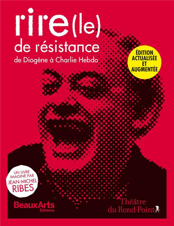 Le rire de résistance. De Diogène à Charlie Hebdo, Edition revue et corrigée