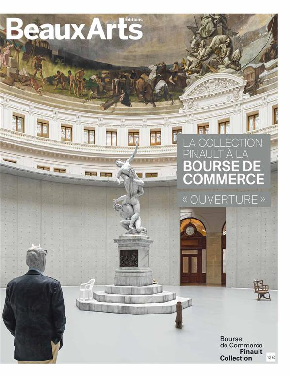 La collection Pinault à la Bourse de Commerce. "Ouverture"