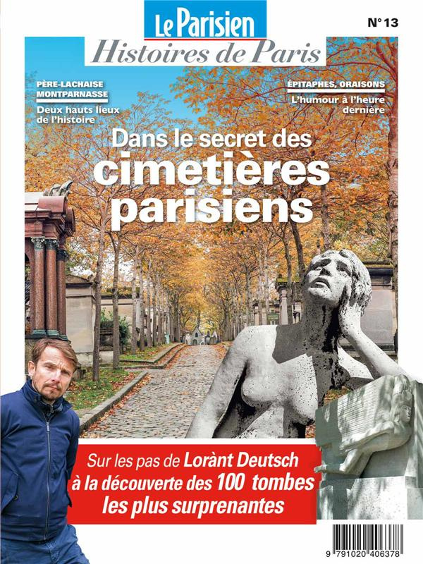 Le Parisien Histoires de Paris N° 13 : Les mystères des cimetières de Paris