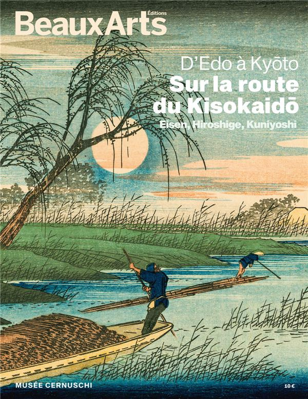 D'Edo à Kyoto. Sur la route du Kisokaido : Eisen, Hiroshige, Kuniyoshi