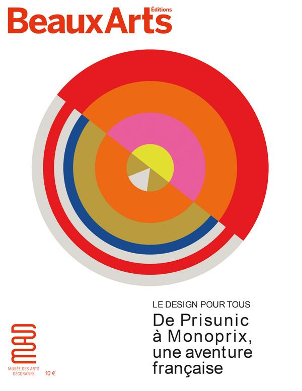 Le design pour tous : De Prisunic à Monoprix, une aventure française