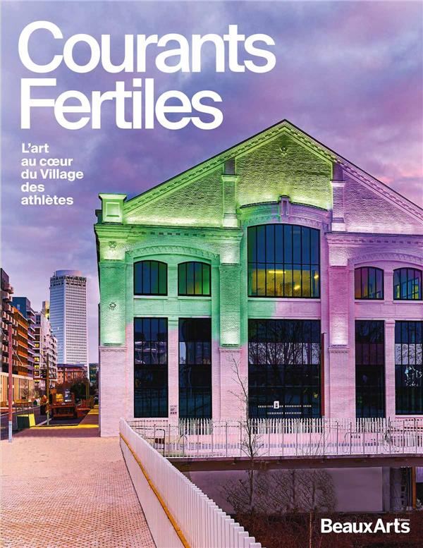 Courants Fertiles. L’art au coeur du Village des athlètes