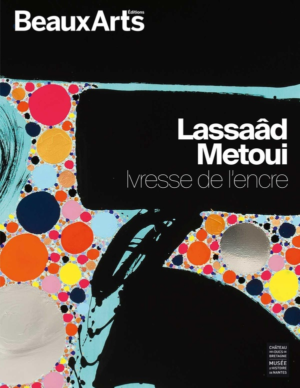 Lassaâd Metoui. Ivresse de l'encre