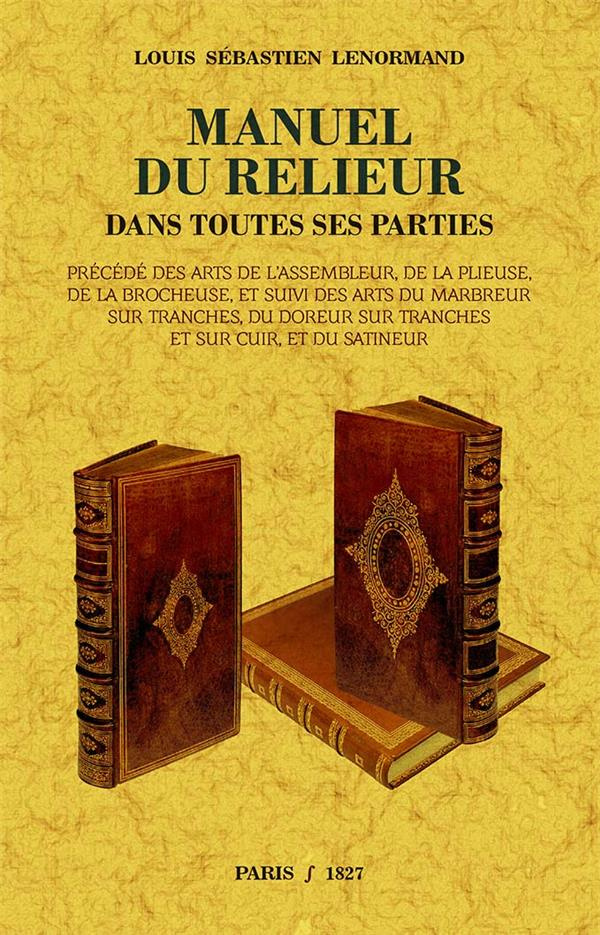 Manuel du relieur dans toutes ses parties