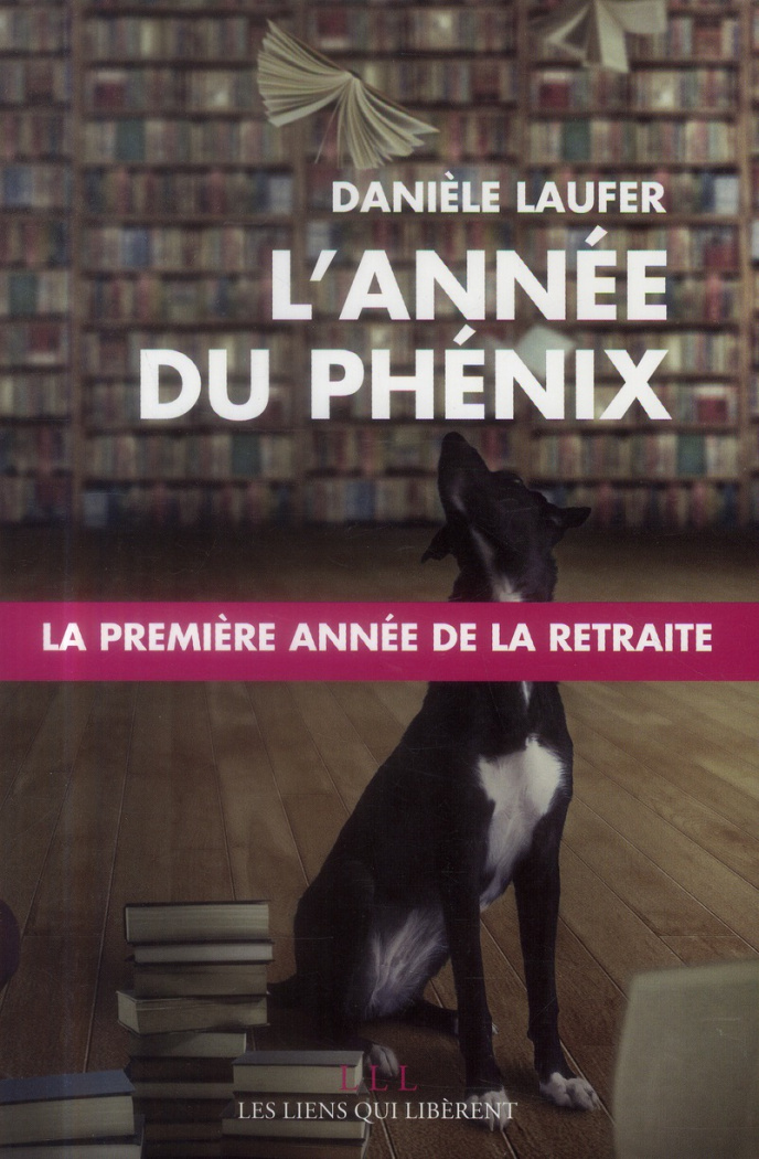 L'année du phénix. La première année de la retraite