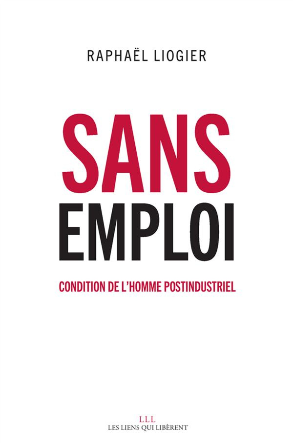 Sans emploi. Condition de l'homme postindustriel