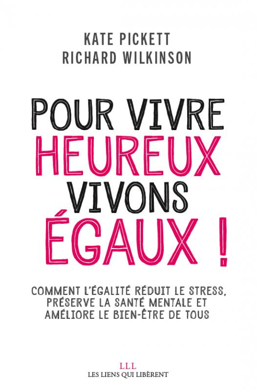 Pour vivre heureux, vivons égaux ! Comment l'égalité réduit le stress, préserve la santé mentale et