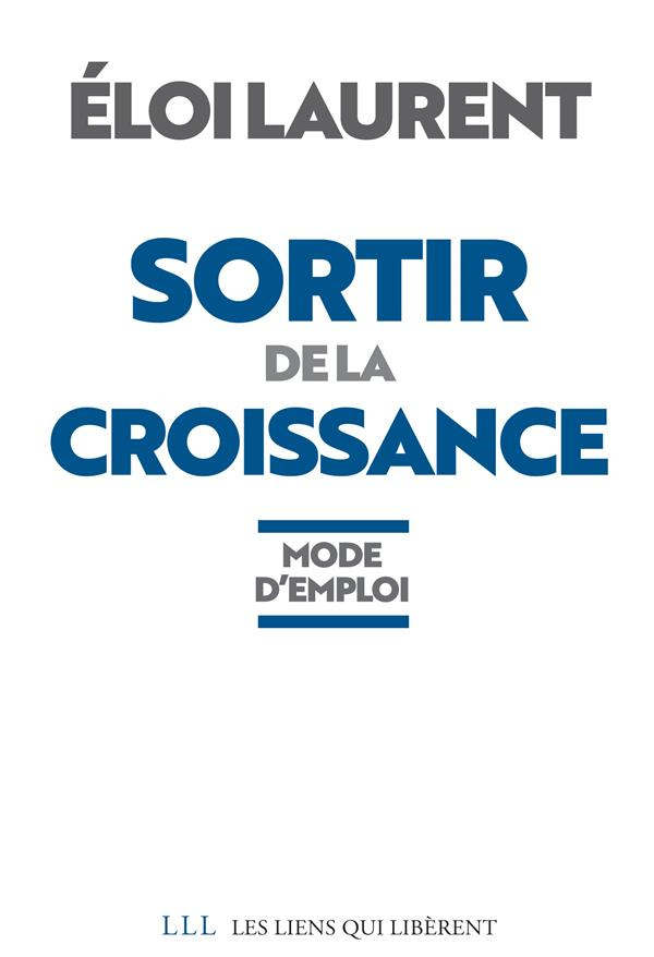 Sortir de la croissance. Mode d'emploi