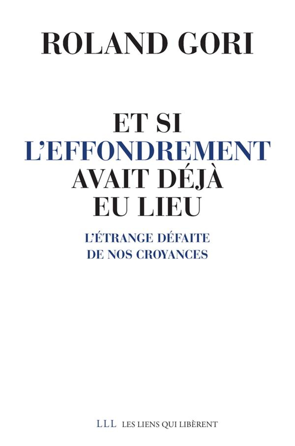Et si l'effondrement avait déjà eu lieu. L'étrange défaite de nos croyances
