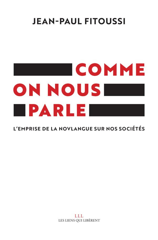 Comme on nous parle. L'emprise de la novlangue sur nos sociétés