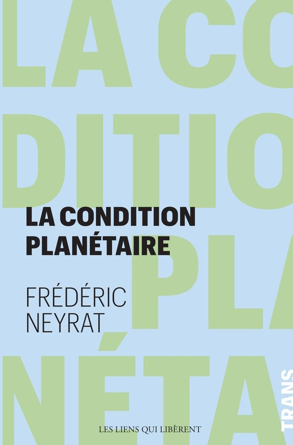 La condition planétaire. Sortir de l'anthropocène