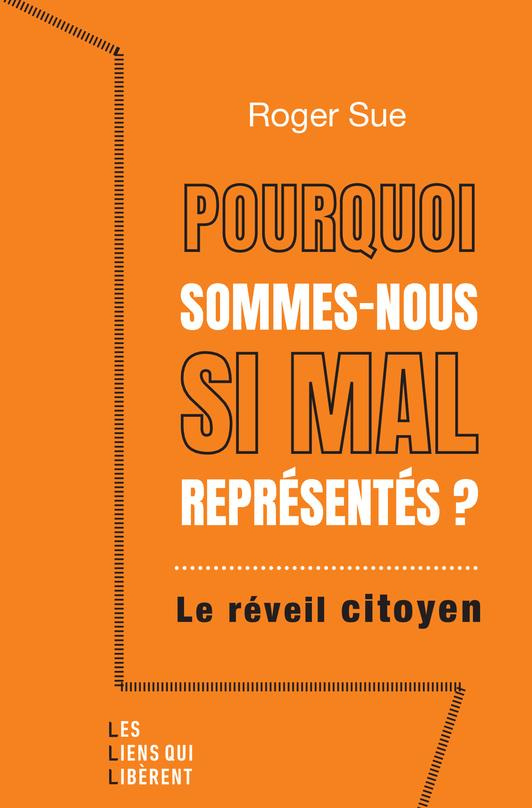 Pourquoi sommes-nous aussi mal représentés ? Le réveil citoyen
