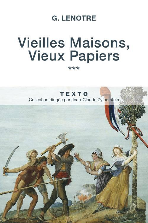 Vieilles maisons, vieux papiers. Tome 3