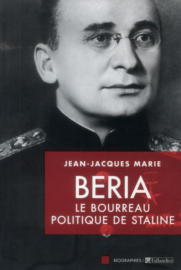 Beria. Le bourreau politique de Staline