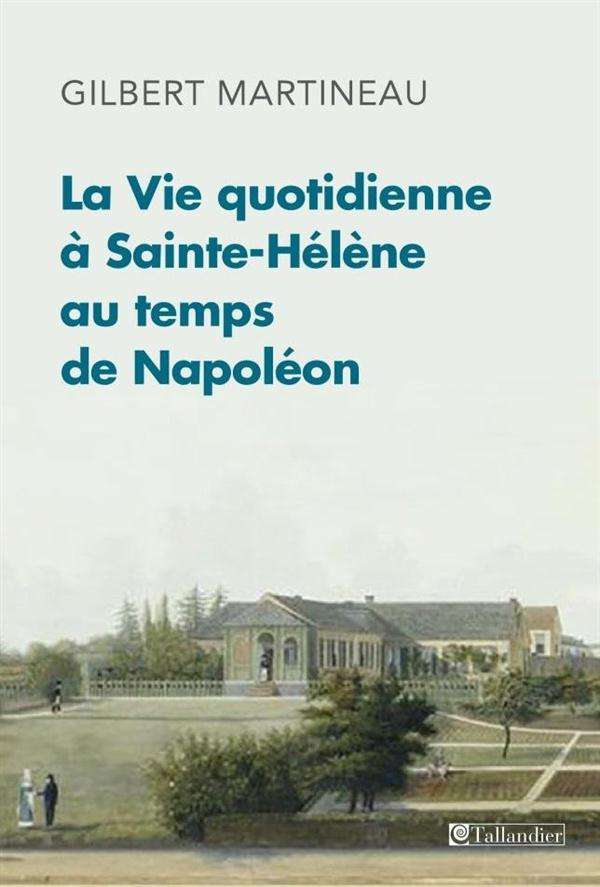 Napoléon à Sainte-Hélène. 1815-1821