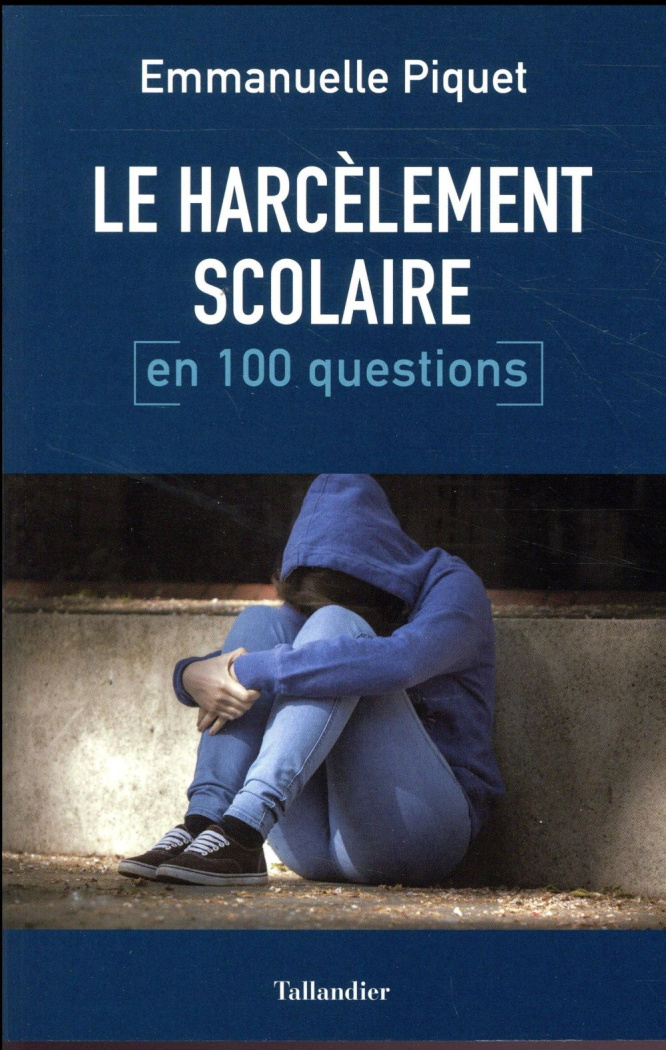 Le harcèlement scolaire en 100 questions
