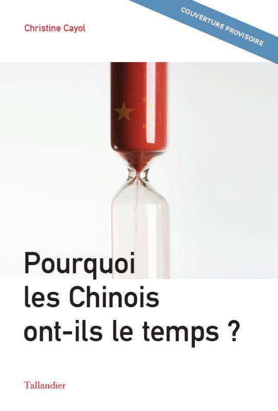 Pourquoi les chinois ont-ils le temps ?