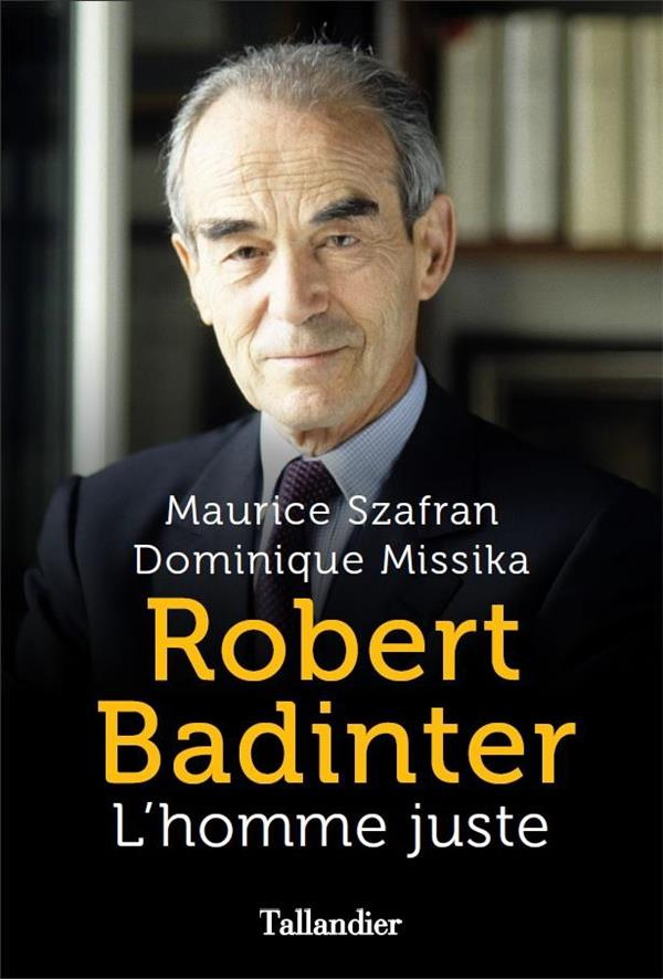 Robert Badinter. L'homme juste