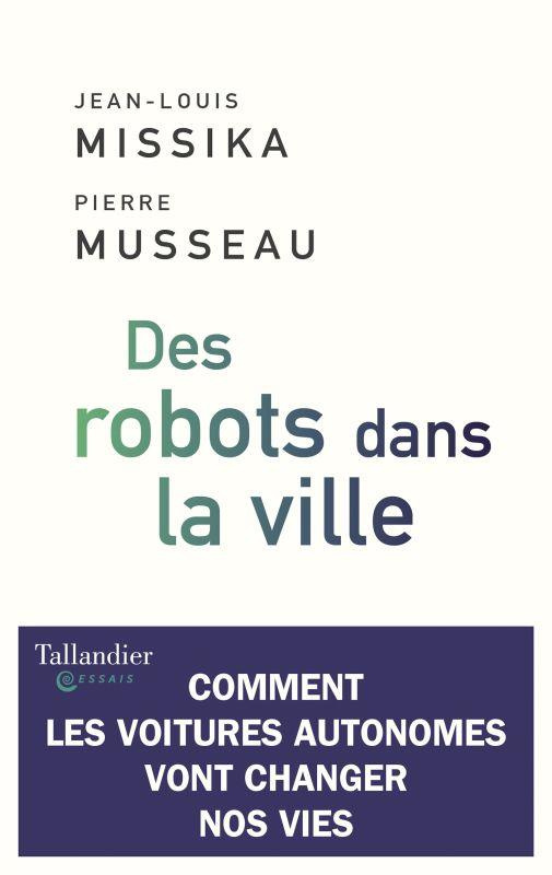 Des robots dans la ville. Comment les voitures autonomes vont changer nos vies