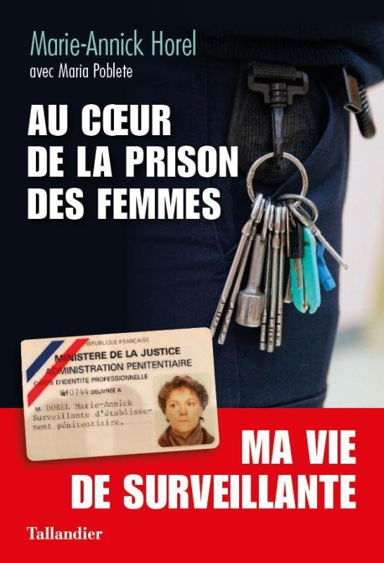 Au coeur de la prison des femmes. Une vie de surveillante