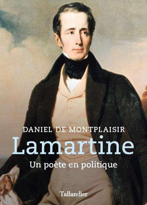 Lamartine. Un poète en politique