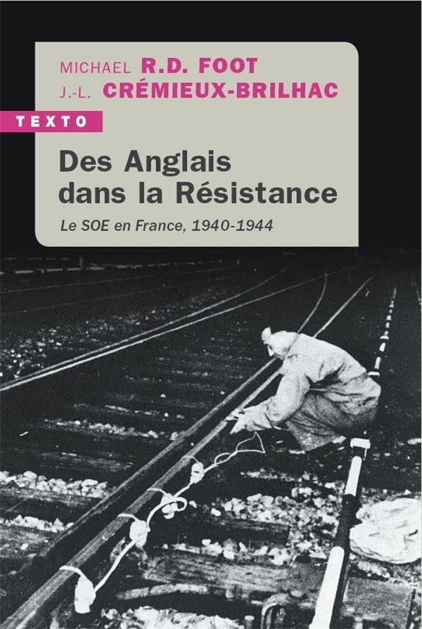 Des anglais dans la résistance. Le SOE en France, 1940-1944