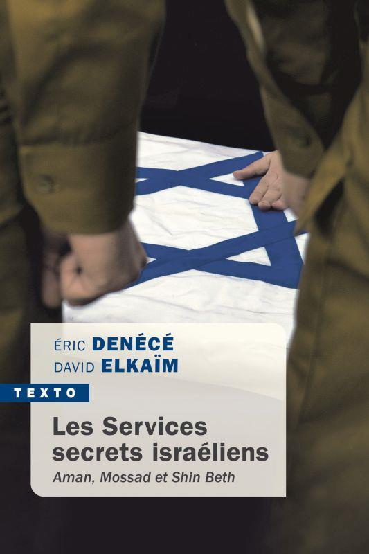 Les services secrets israéliens. Mossad, Aman, Shin Beth