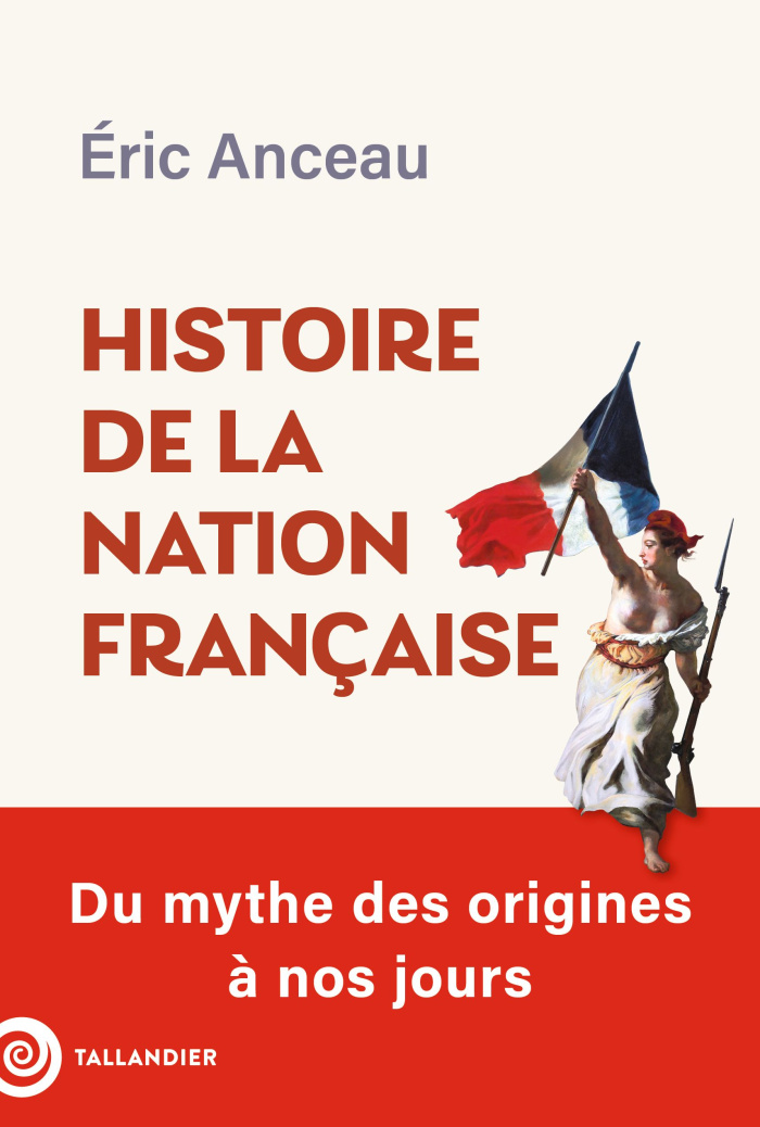 Histoire de la nation française. Du mythe des origines à nos jours