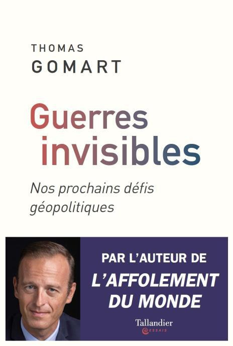 Guerres invisibles. Nos prochains défis géopolitiques