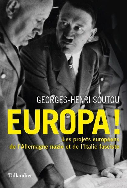 Europa ! Les projets européens de l'Allemagne nazie et de l'Italie fasciste