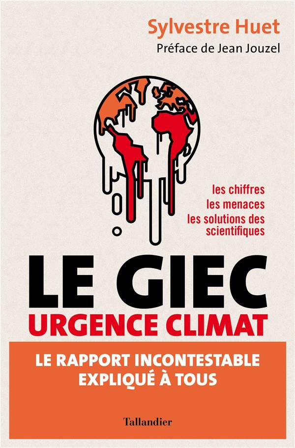 Le Giec urgence climat - la rapport incontestable expliqué à tous