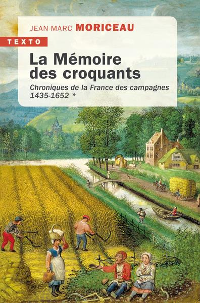 La mémoire des croquants. Chroniques de la France des campagnes 1435-1652