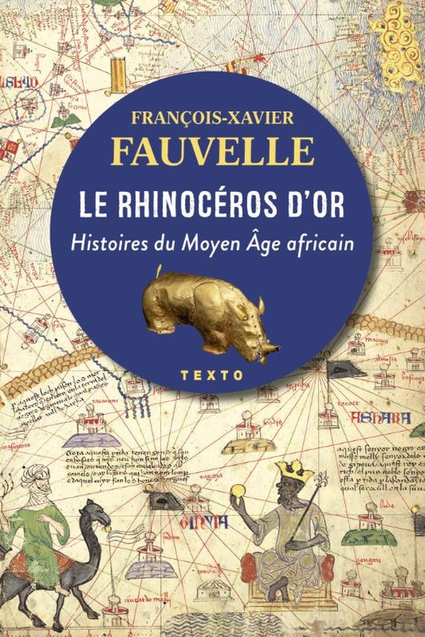 Le rhinocéros d'or. Histoires du Moyen Age africain