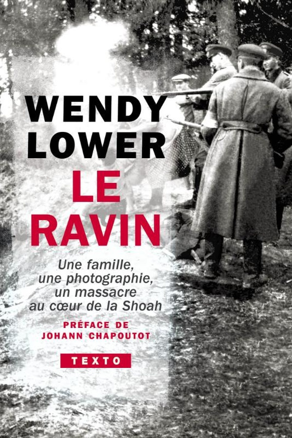 Le ravin. Une famille, une photographie, un massacre au coeur de la Shoah