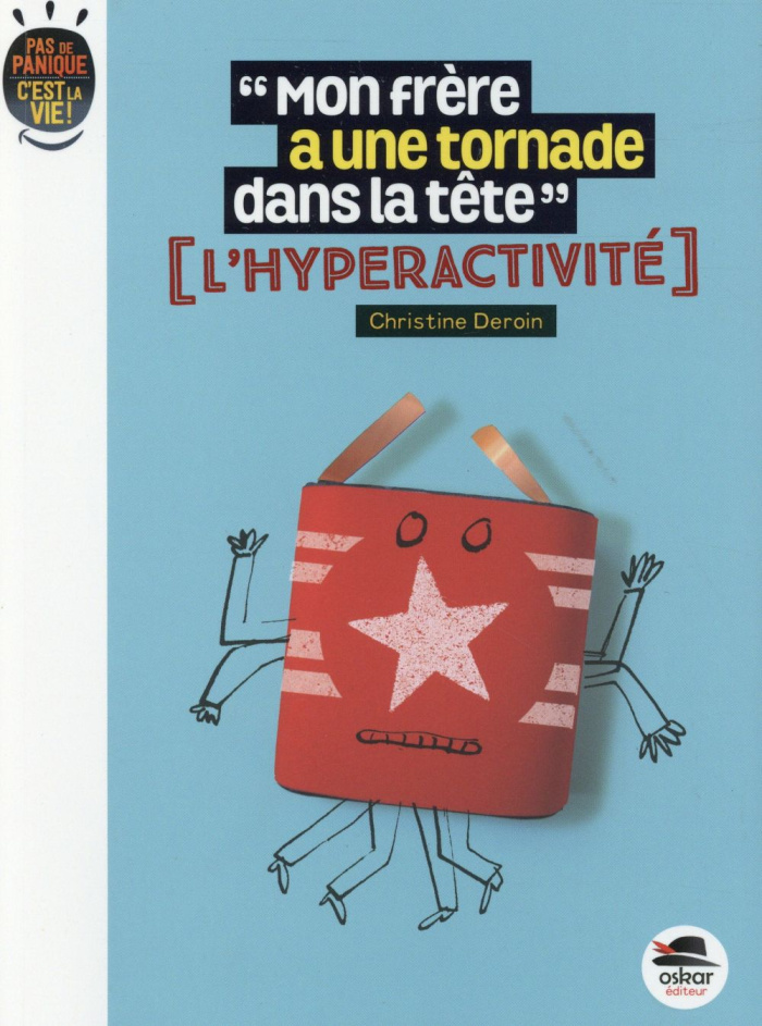 Mon frère à une tornade dans la tête. L'hyperactivité