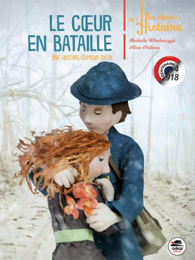 Le coeur en bataille. Une histoire d'amour en 14