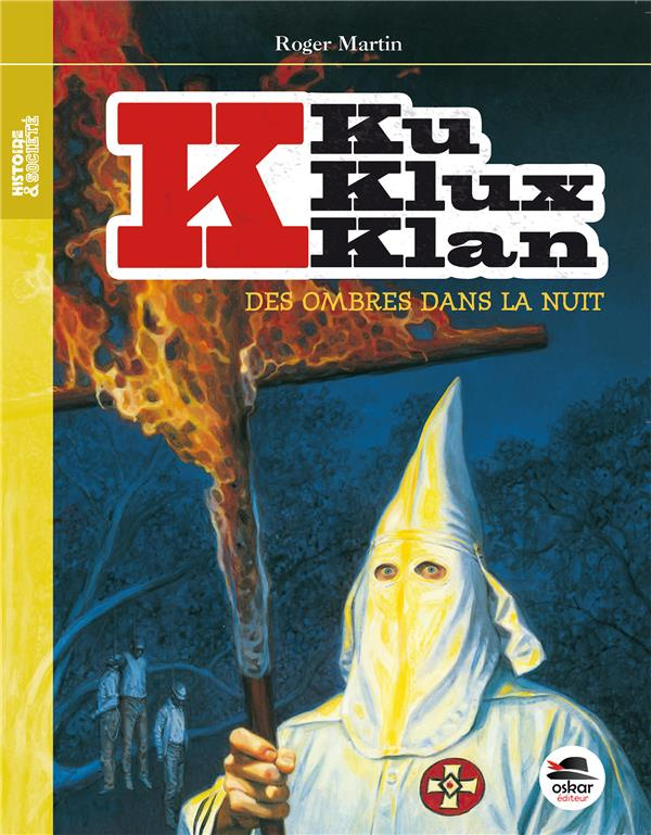 Ku Klux Klan. Des ombres dans la nuit
