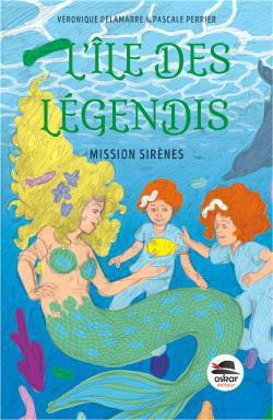 L'île des Légendis : Mission Sirènes