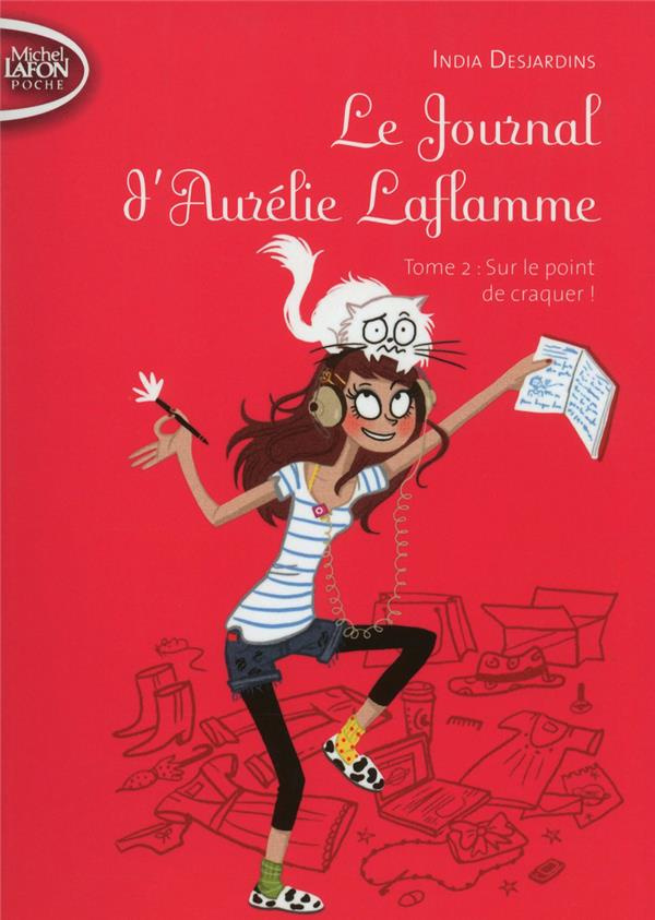 Le Journal d'Aurélie Laflamme Tome 2 : Sur le point de craquer !