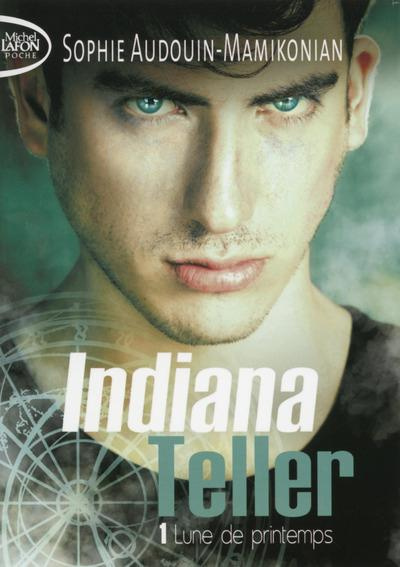 Indiana Teller Tome 1 : Lune de printemps