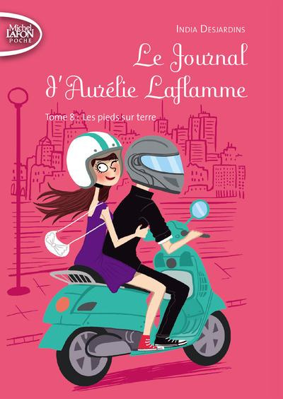 Le Journal d'Aurélie Laflamme Tome 8 : Les pieds sur Terre