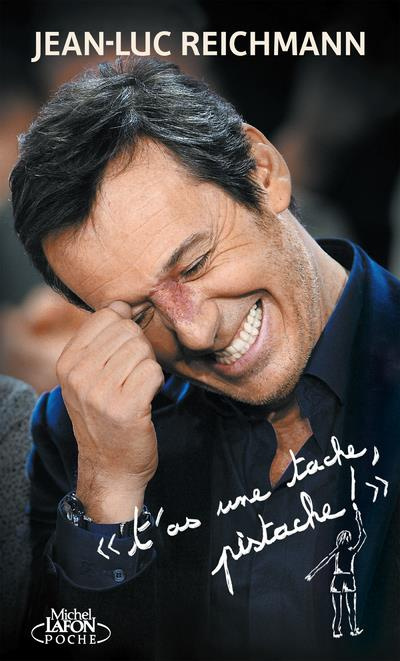 T'as une tache, pistache !. Eclats de vie