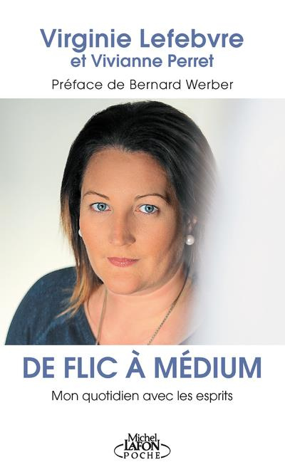 De flic à médium. Mon quotidien avec les esprits