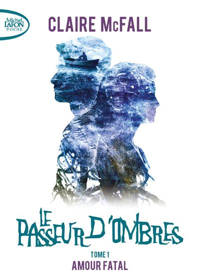 Le Passeur d'ombres Tome 1 : Amour fatal