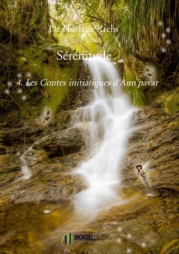 Sérénitude. Tome 4, Les Contes initiatiques d'Ann'pavar