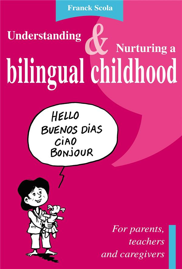UNDERSTANDING AND NURTURING A BILINGUAL CHILDHOOD