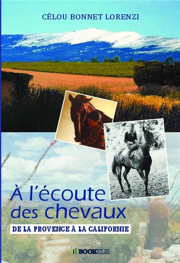 A l'écoute des chevaux. De la Provence à la Californie