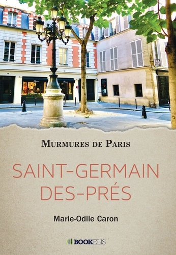 Saint-Germain-des-Prés. Murmures de Paris