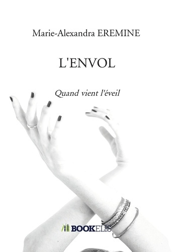 L'envol. Quand vient l'éveil