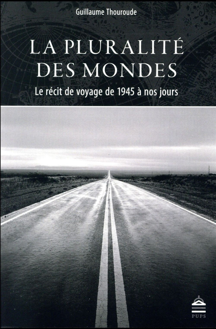 La pluralité des mondes. Le récit de voyage de 1945 à nos jours